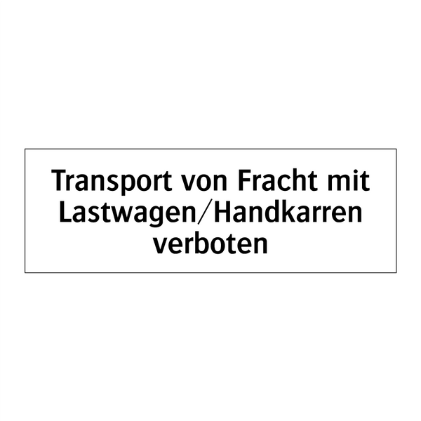 Transport von Fracht mit Lastwagen/Handkarren verboten