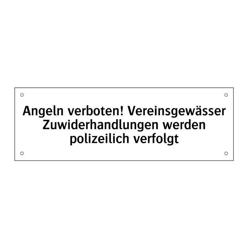 Angeln verboten! Vereinsgewässer Zuwiderhandlungen werden polizeilich verfolgt