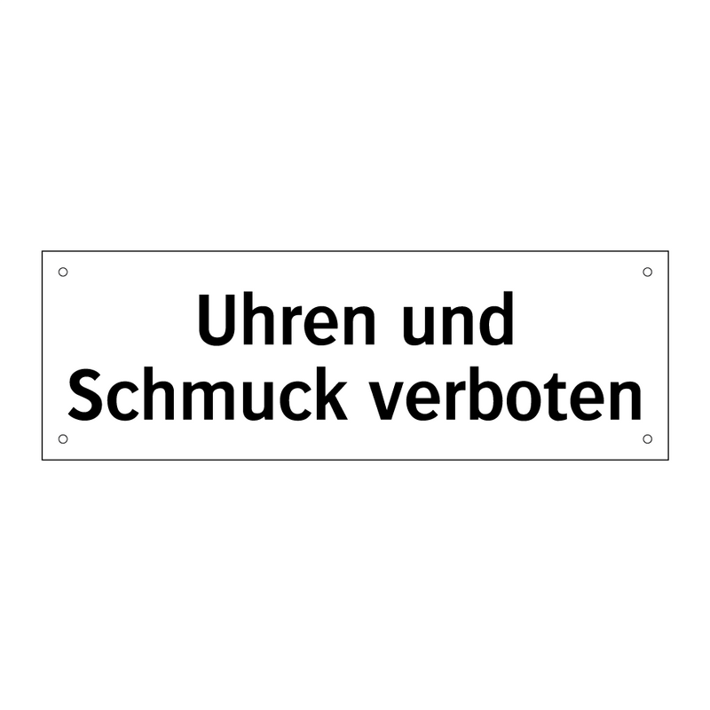 Uhren und Schmuck verboten