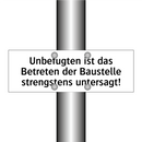 Unbefugten ist das Betreten der Baustelle strengstens untersagt!