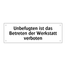 Unbefugten ist das Betreten der Werkstatt verboten