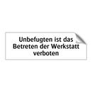 Unbefugten ist das Betreten der Werkstatt verboten