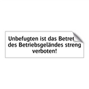 Unbefugten ist das Betreten des Betriebsgeländes streng verboten!