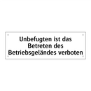 Unbefugten ist das Betreten des Betriebsgeländes verboten