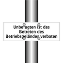 Unbefugten ist das Betreten des Betriebsgeländes verboten