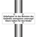Unbefugten ist das Betreten des Geländes strengstens untersagt! Eltern haften für ihre Kinder