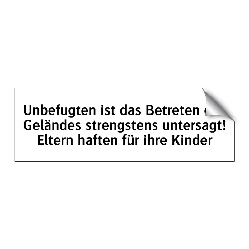 Unbefugten ist das Betreten des Geländes strengstens untersagt! Eltern haften für ihre Kinder