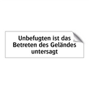 Unbefugten ist das Betreten des Geländes untersagt