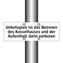 Unbefugten ist das Betreten des Kesselhauses und der Aufenthalt darin verboten