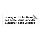 Unbefugten ist das Betreten des Kesselhauses und der Aufenthalt darin verboten