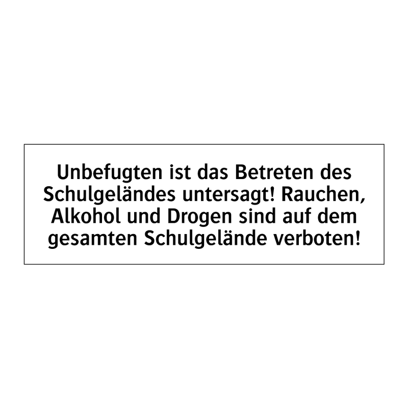 Unbefugten ist das Betreten des Schulgeländes untersagt! Rauchen, Alkohol und Drogen sind auf dem gesamten Schulgelände verboten!