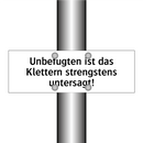 Unbefugten ist das Klettern strengstens untersagt!