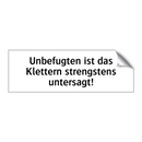 Unbefugten ist das Klettern strengstens untersagt!