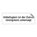 Unbefugten ist der Zutritt strengstens untersagt