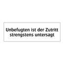 Unbefugten ist der Zutritt strengstens untersagt