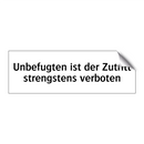 Unbefugten ist der Zutritt strengstens verboten