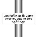 Unbefugten ist der Zutritt verboten, bitte im Büro nachfragen