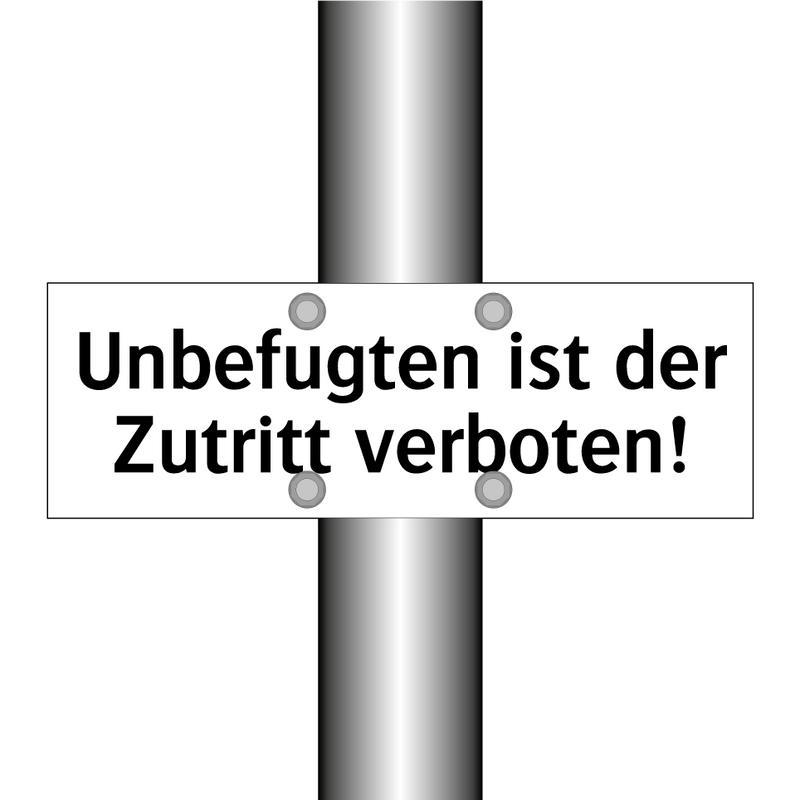Unbefugten ist der Zutritt verboten!