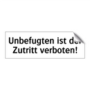 Unbefugten ist der Zutritt verboten!