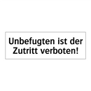 Unbefugten ist der Zutritt verboten!