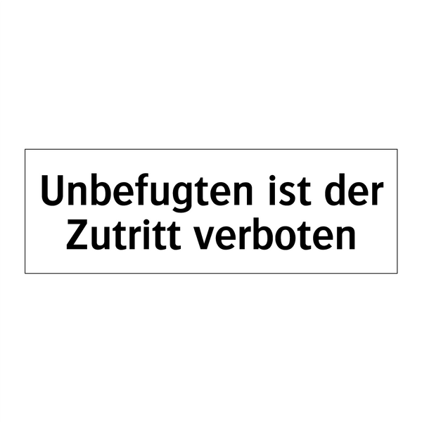 Unbefugten ist der Zutritt verboten
