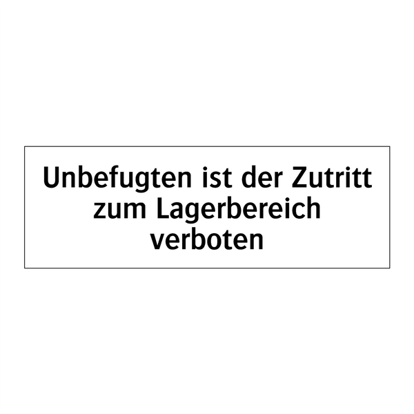 Unbefugten ist der Zutritt zum Lagerbereich verboten