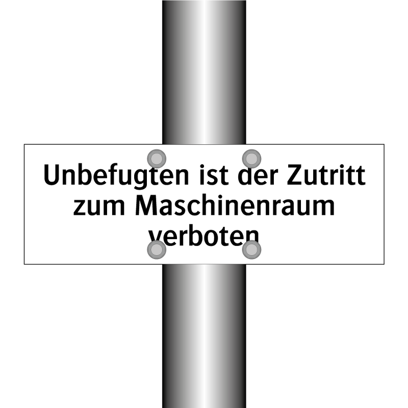 Unbefugten ist der Zutritt zum Maschinenraum verboten