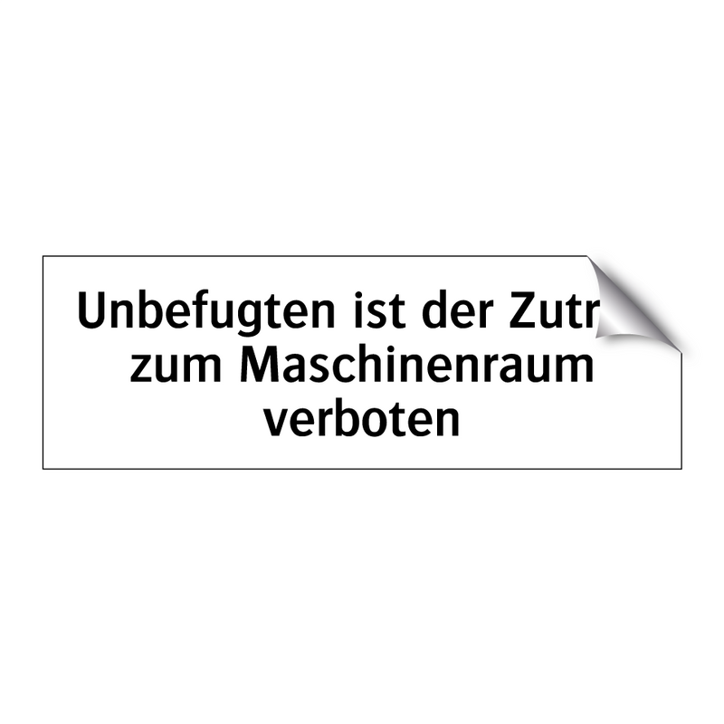 Unbefugten ist der Zutritt zum Maschinenraum verboten
