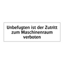 Unbefugten ist der Zutritt zum Maschinenraum verboten