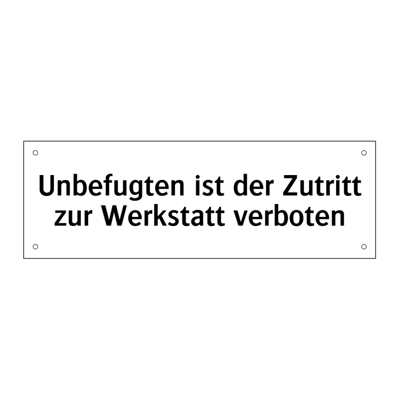 Unbefugten ist der Zutritt zur Werkstatt verboten