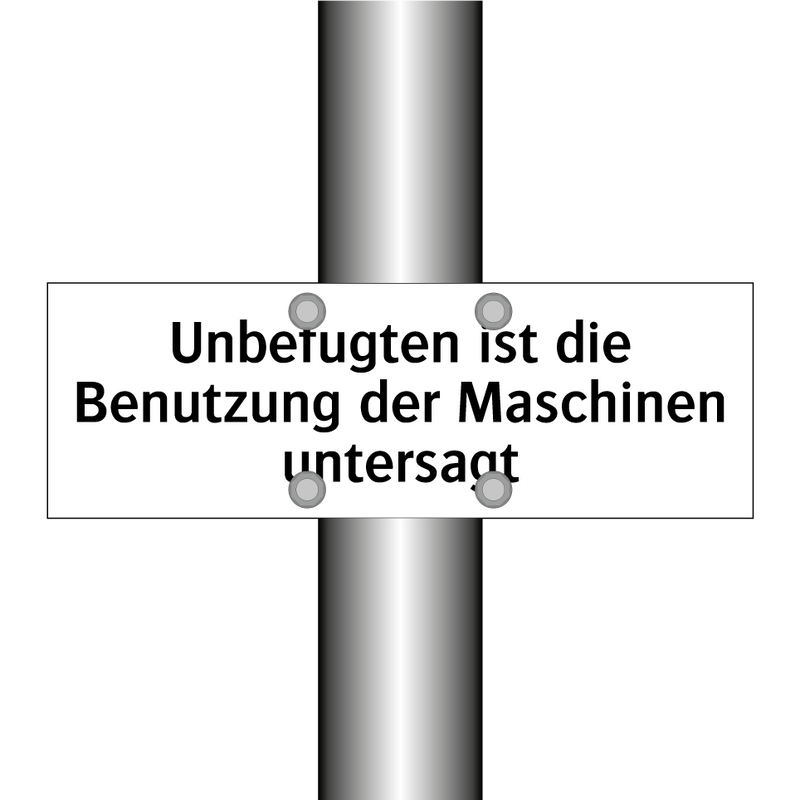 Unbefugten ist die Benutzung der Maschinen untersagt