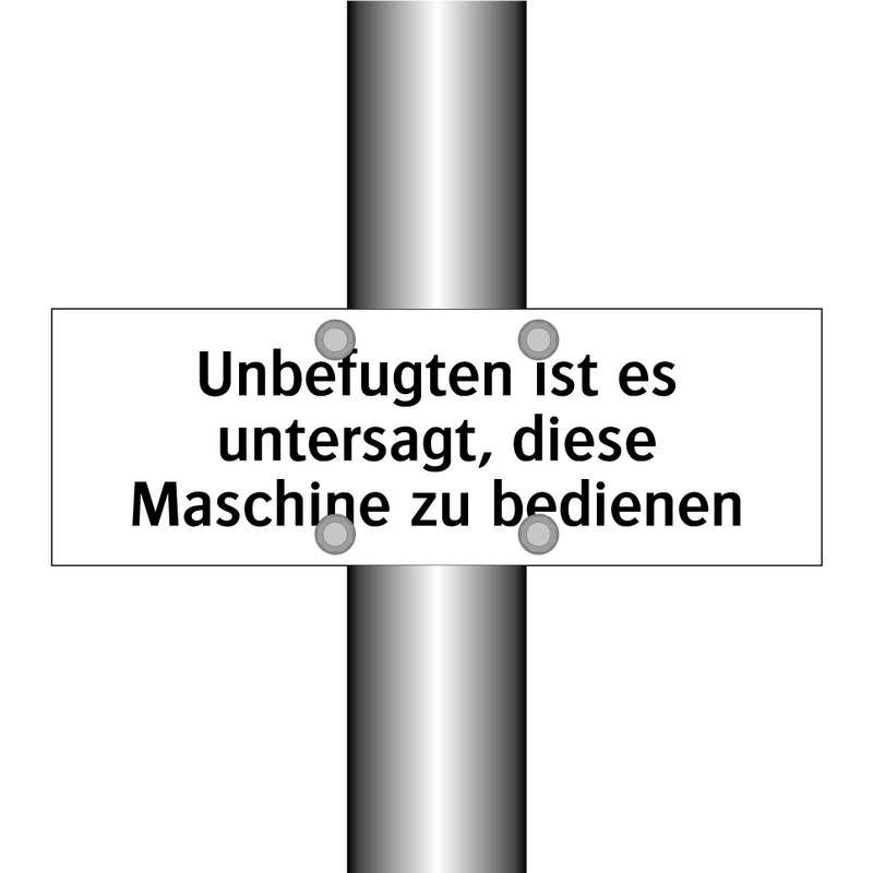 Unbefugten ist es untersagt, diese Maschine zu bedienen