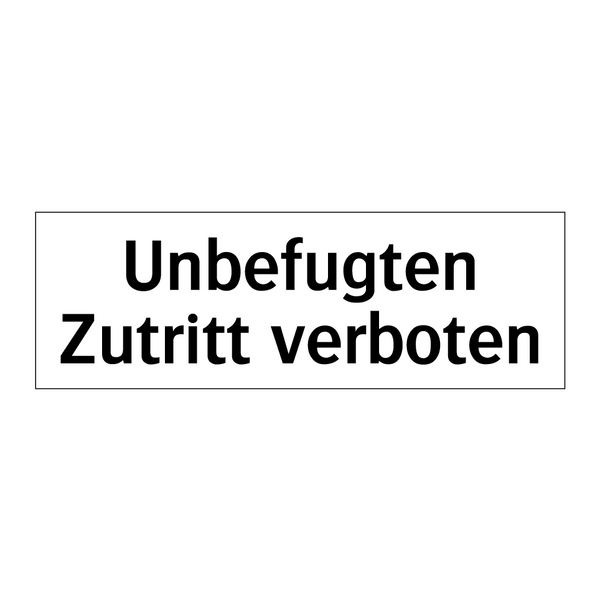 Unbefugten Zutritt verboten