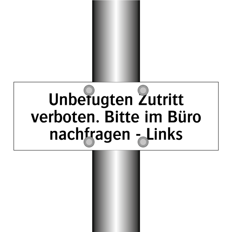 Unbefugten Zutritt verboten. Bitte im Büro nachfragen - Links