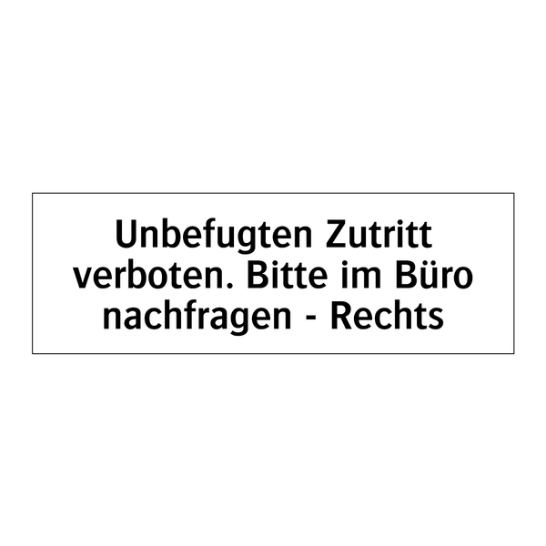 Unbefugten Zutritt verboten. Bitte im Büro nachfragen - Rechts