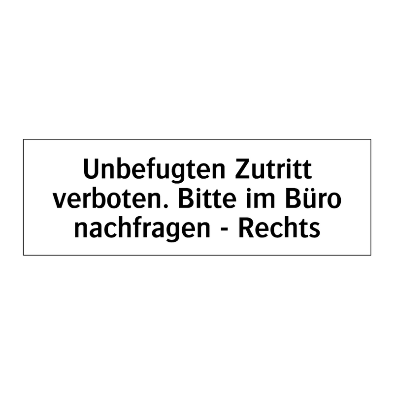 Unbefugten Zutritt verboten. Bitte im Büro nachfragen - Rechts