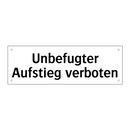 Unbefugter Aufstieg verboten