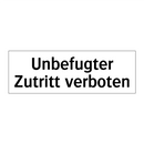 Unbefugter Zutritt verboten