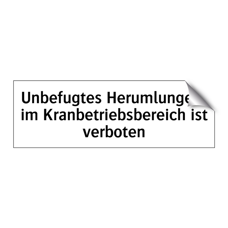 Unbefugtes Herumlungern im Kranbetriebsbereich ist verboten