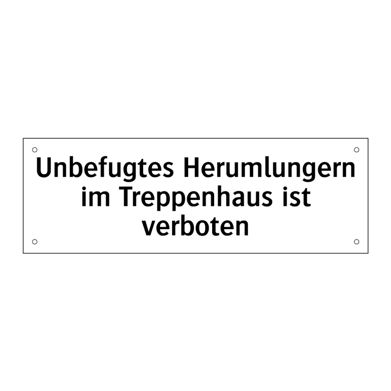 Unbefugtes Herumlungern im Treppenhaus ist verboten