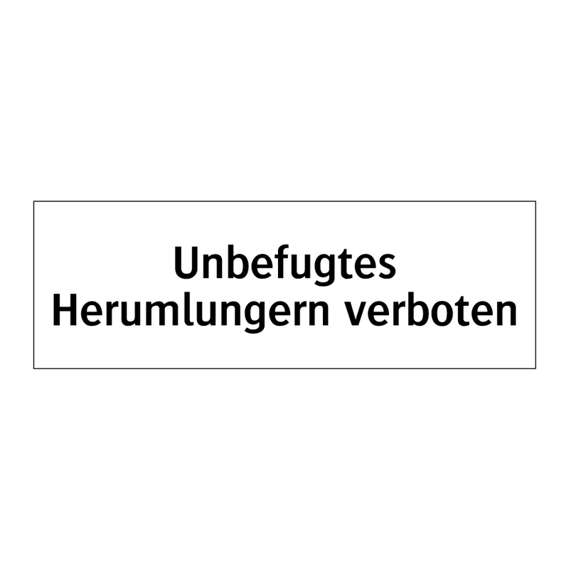 Unbefugtes Herumlungern verboten