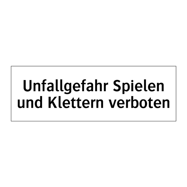Unfallgefahr Spielen und Klettern verboten