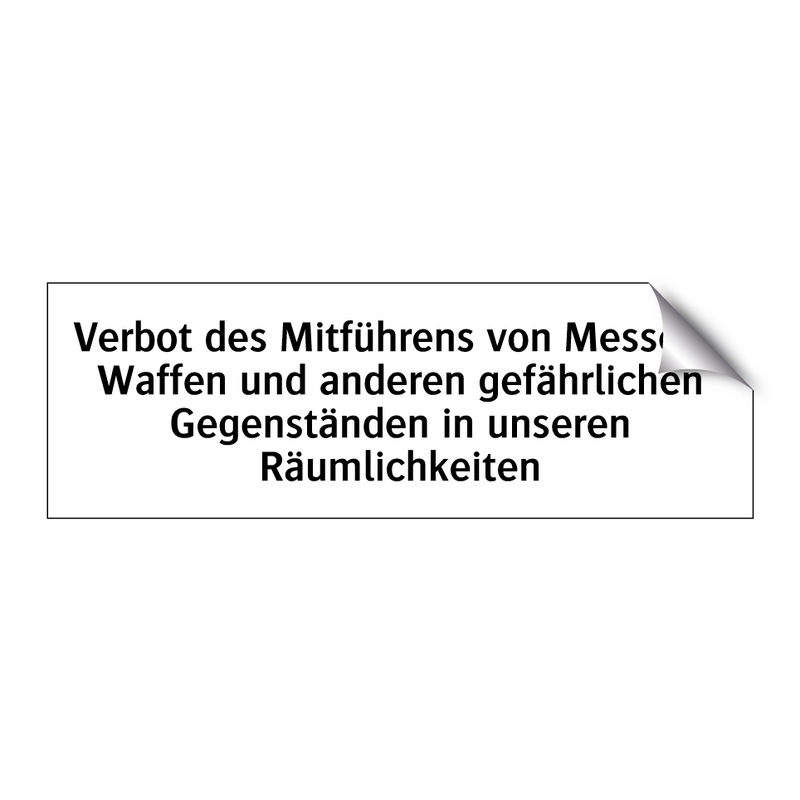 Verbot des Mitführens von Messern, Waffen und anderen gefährlichen Gegenständen in unseren Räumlichkeiten