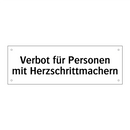 Verbot für Personen mit Herzschrittmachern