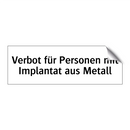Verbot für Personen mit Implantat aus Metall