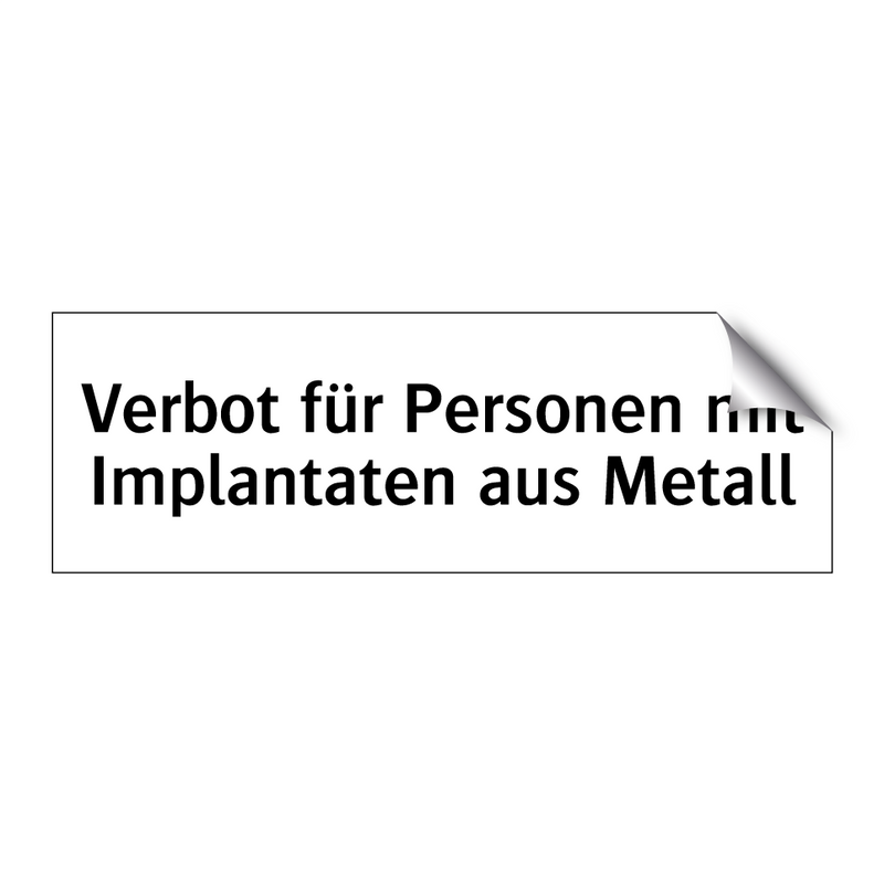 Verbot für Personen mit Implantaten aus Metall