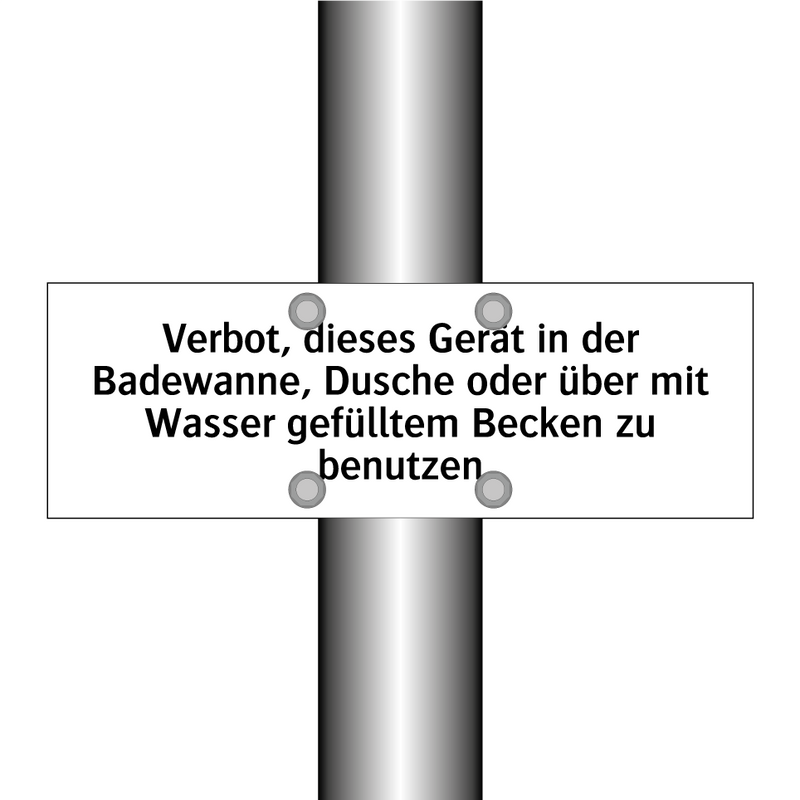 Verbot, dieses Gerät in der Badewanne, Dusche oder über mit Wasser gefülltem Becken zu benutzen
