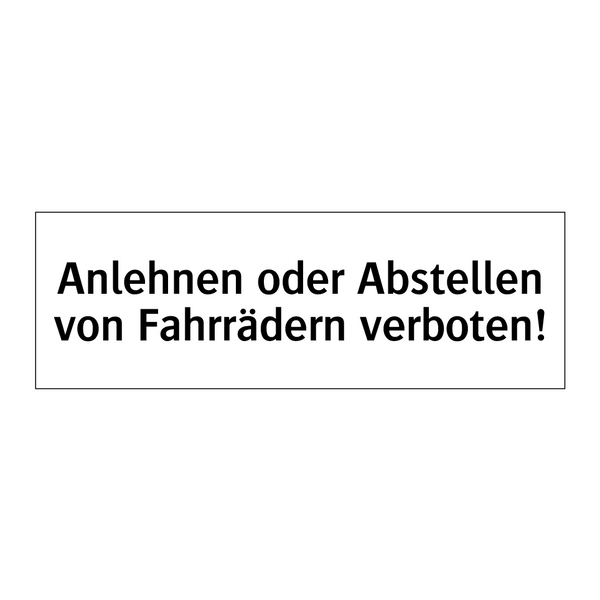 Anlehnen oder Abstellen von Fahrrädern verboten!