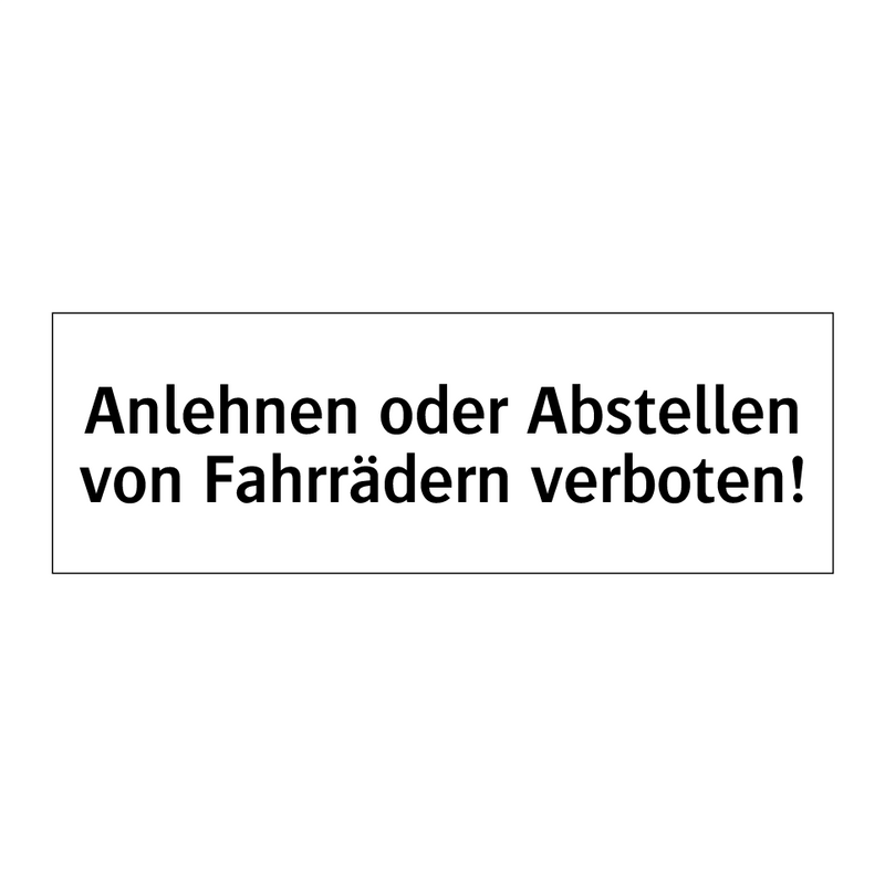 Anlehnen oder Abstellen von Fahrrädern verboten!