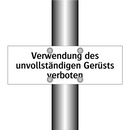 Verwendung des unvollständigen Gerüsts verboten